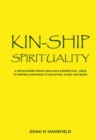 Kin-Ship Spirituality : Analysis & Prospectus....Ideas to  inspire & Meanings to Enlighten, Guide, & Bless. - eBook