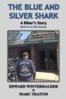 The Blue And Silver Shark : A Biker's Story (Book 5 of the Series) - eBook