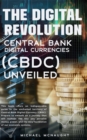 The Digital Revolution : Central Bank Digital Currencies (CBDC) Unveiled - eBook