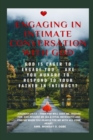 Engaging in Intimate Conversation with God : God is EAGER to ENGAGE YOU -  Are YOU HUNGRY to RESPOND to Your Father in INTIMACY? - eBook