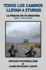 Todos Los Caminos Llevan A Sturgis : La Historia De Un Motorista (Libro 1 de la Serie) - eBook