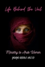 Life Behind the Veil - Ministry to Arab Women - eBook