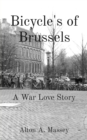 Bicycle's of Brussels : A War Love Story - eBook