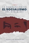 La corrupcion en el Socialismo del Siglo XXI : Tomo II - eBook