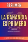 Resumen De La Ganancia Es Primero por Mike Michalowicz ( Profit First Spanish ) : Un Resumen Completo - eBook