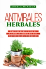 ANTIVIRALES HERBALES : Empoderarse con el Conocimiento de los Antivirales Herbales - eBook