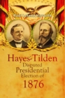 The Hayes-Tilden Disputed Presidential Election of 1876 - eBook