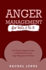 ANGER MANAGEMENT for Kids 5 - 8 : The Ultimate Beginners Guide to Help Kids  Overcome Anger Management Problems - eBook