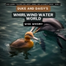 Duke and Daisy's Whirlwind Water World - eBook