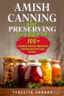 Amish Canning and Preserving COOKBOOK : 100+ Complete Delicious Waterbath  Canning and Preserving Recipes - eBook