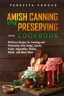 Amish Canning and Preserving COOKBOOK : Delicious Recipes for Canning and Preserving Tasty  Soups, Sauces, Fruits, Vegetables, Pickles,  Relish, and Much More - eBook