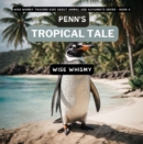 Penn's Tropical Tale : A Penguin's Island Adventure - eBook