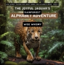 The Joyful Jaguar's Rainforest Alphabet Adventure - eBook