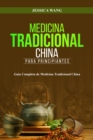 Medicina Tradicional  China para Principiantes : GUIA COMPLETA  DE MEDICINA  TRADICIONAL CHINA - eBook