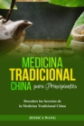 Medicina Tradicional  China para Principiantes : DESCUBRE LOS  SECRETOS DE LA  MEDICINA TRADICIONAL CHINA - eBook