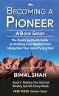 Becoming a Pioneer- A Book Series : The Month-By-Month Guide to Double Your Business and Take Over Your Industry In A Year-Book 7 - eBook