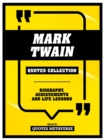 Mark Twain - Quotes Collection : Biography, Achievements And Life Lessons - eBook