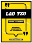 Lao Tzu - Quotes Collection : Biography, Achievements And Life Lessons - eBook