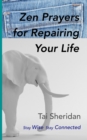 Zen Prayers For Repairing Your Life - eBook