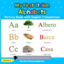 My First Italian Alphabets Picture Book with English Translations : Teach & Learn Basic Italian words for Children, #1 - eBook