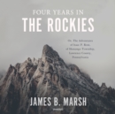 Four Years in the Rockies - eAudiobook