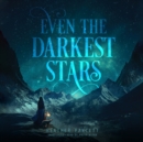 Even the Darkest Stars - eAudiobook