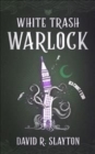 White Trash Warlock - Book