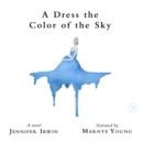 A Dress the Color of the Sky - eAudiobook