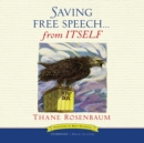 Saving Free Speech ... from Itself - eAudiobook