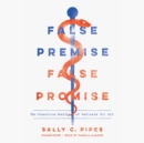 False Premise, False Promise - eAudiobook
