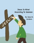 Jesus Is Alive! : According to Solomon - eBook