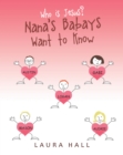 Who Is Jesus? : Nana's Babays Want to Know - eBook