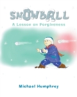 Snowball : A Lesson on Forgiveness - eBook