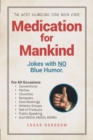 Medication for Mankind : Jokes with No Blue Humor - eBook