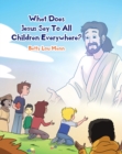 What Does Jesus Say To All Children Everywhere? - eBook