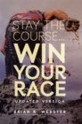 Stay the Course... : Win Your Race - eBook