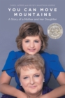 You Can Move Mountains : A Story of a Mother and Her Daughter - eBook