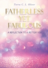 Fatherless Yet Fabulous : A Reflection To A Better You - eBook