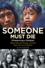 Someone Must Die : (Preserving a People) Befriending the hostile, nomadic YuquA- of Central Bolivia - eBook