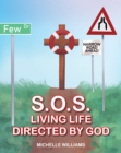 S.O.S. : Living Life Directed by God - eBook