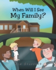 When Will I See My Family? - eBook