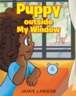 Puppy outside My Window - eBook