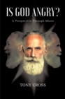 Is God Angry? : A Perspective Through Moses - eBook