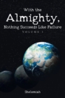 With the Almighty, Nothing Succeeds Like Failure : Volume 1 - eBook