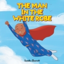 The Man in the White Robe - eBook