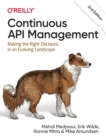 Continuous API Management : Making the Right Decisions in an Evolving Landscape - Book