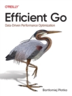 Efficient Go : Data-Driven Performance Optimization - Book