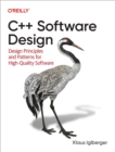 C++ Software Design : Design Principles and Patterns for High-Quality Software - eBook