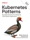 Kubernetes Patterns : Reusable Elements for Designing Cloud Native Applications - Book