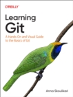 Learning Git : A Hands-On and Visual Guide to the Basics of Git - Book